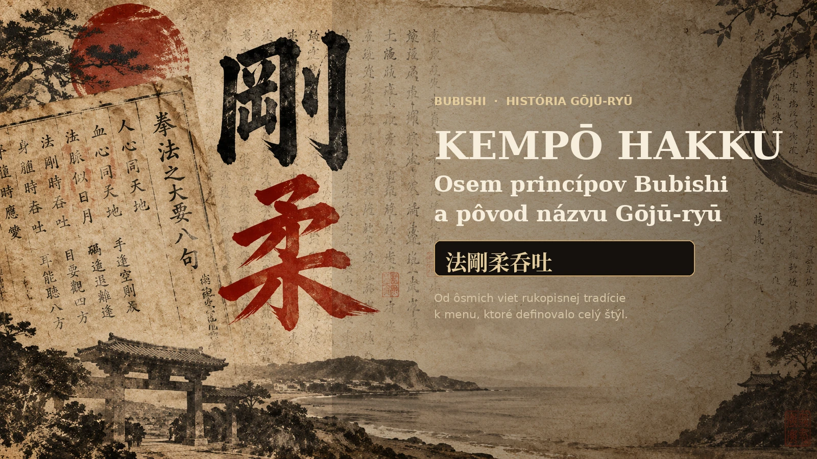 Kempō Hakku – osem princípov Bubishi a pôvod názvu Gōjū-ryū